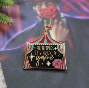 Remember It's Only A Game Enamel Pin - Caraval