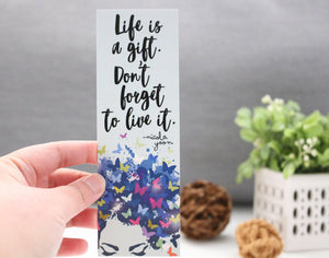 Life Is A Gift Bookmark - Everything Everything
