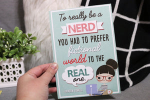 To Really Be A Nerd - 5x7 Art Print - Fangirl