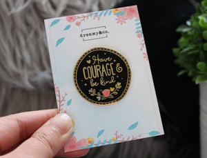 Have Courage and Be Kind Enamel Pin - Cinderella