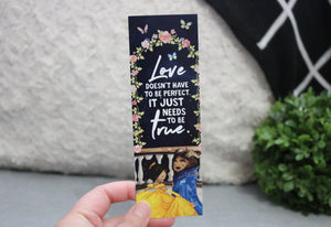 Love Doesn't Have To Be Perfect Bookmark